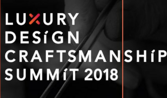 Keeping Up With The Luxury and Craftmanship Summit 2018!