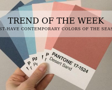TREND OF THE WEEK: MUST-HAVE CONTEMPORARY COLORS OF THE SEASON